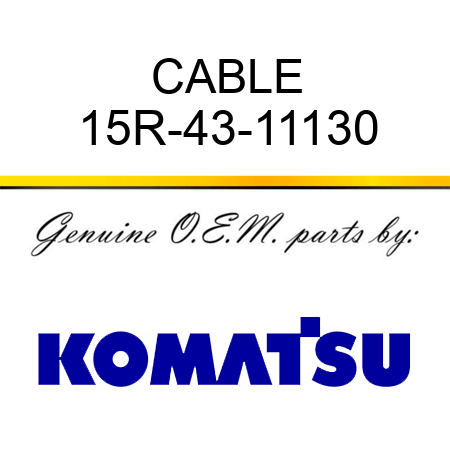 CABLE 15R-43-11130