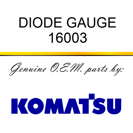 DIODE, GAUGE 16003