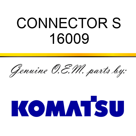 CONNECTOR, S 16009