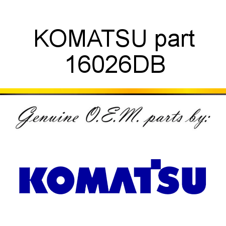 KOMATSU part 16026DB
