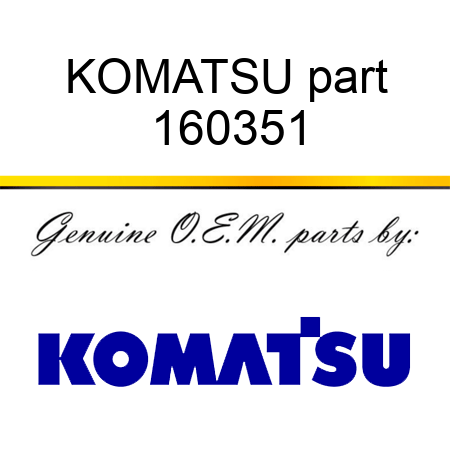 KOMATSU part 160351