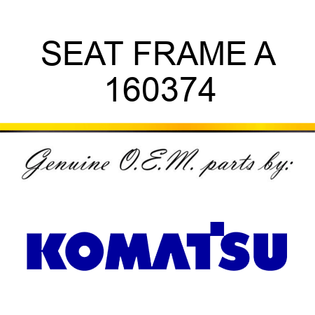 SEAT FRAME A 160374