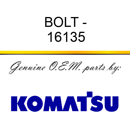 BOLT - 16135