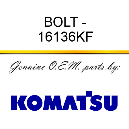BOLT - 16136KF