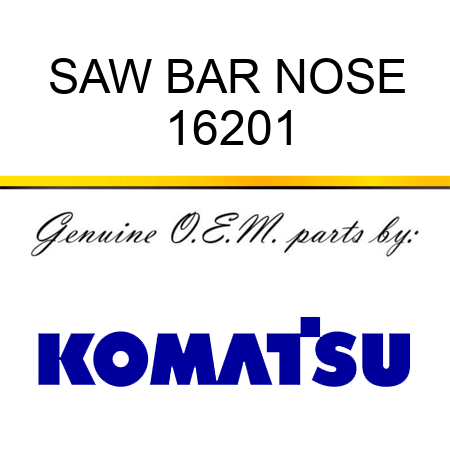 SAW BAR NOSE 16201