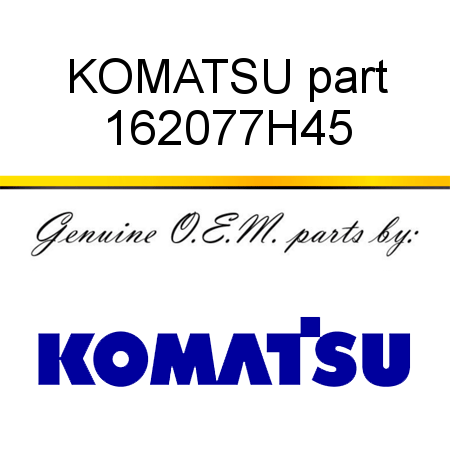 KOMATSU part 162077H45