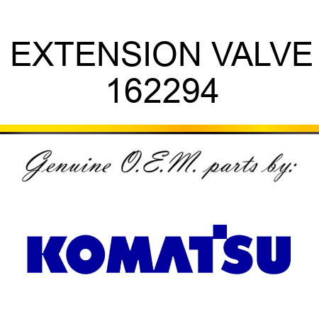 EXTENSION, VALVE 162294