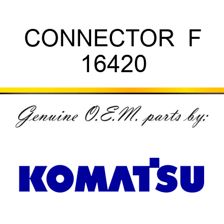 CONNECTOR  F 16420