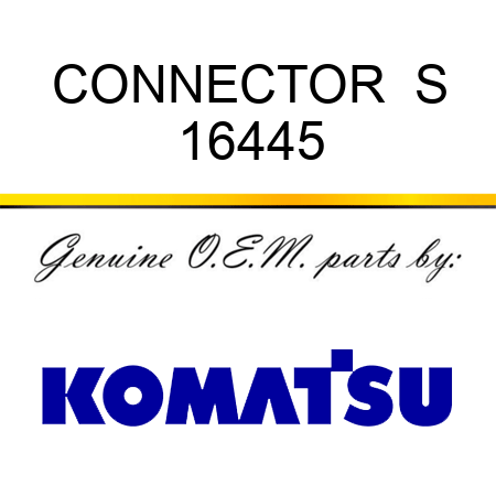 CONNECTOR  S 16445
