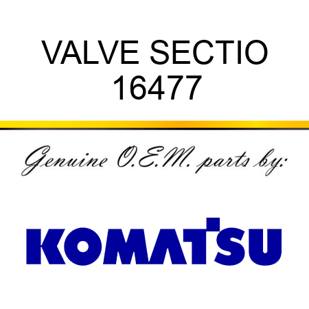 VALVE SECTIO 16477