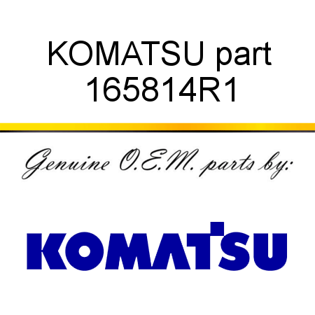 KOMATSU part 165814R1