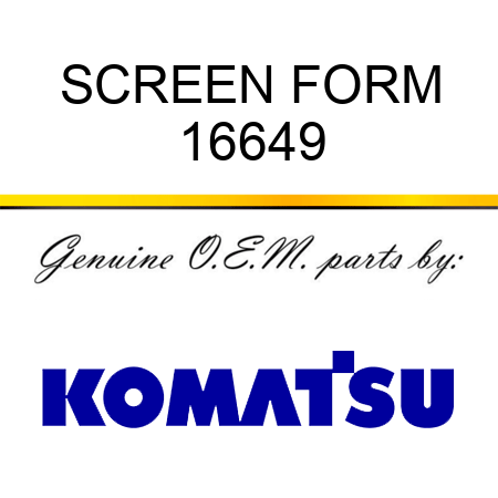 SCREEN, FORM 16649