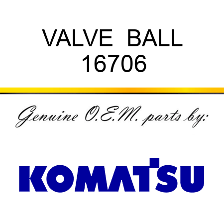 VALVE  BALL 16706