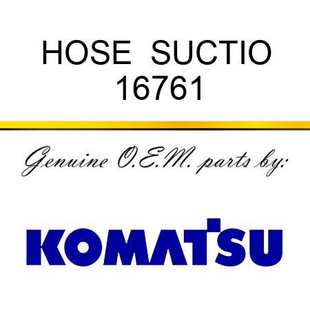 HOSE  SUCTIO 16761