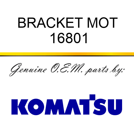 BRACKET, MOT 16801