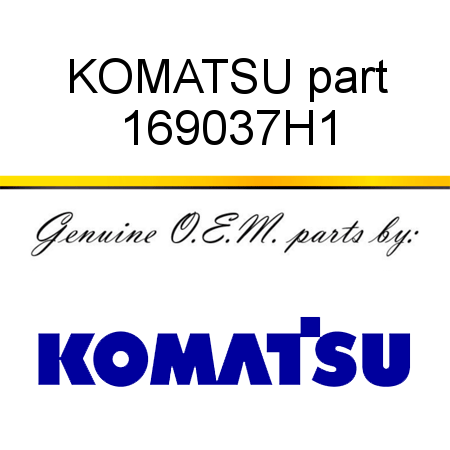 KOMATSU part 169037H1