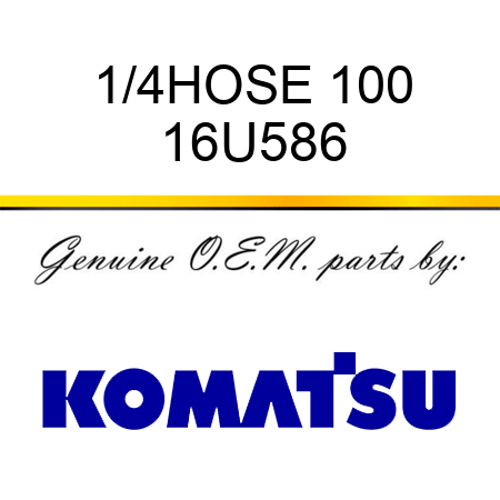 1/4HOSE 100 16U586