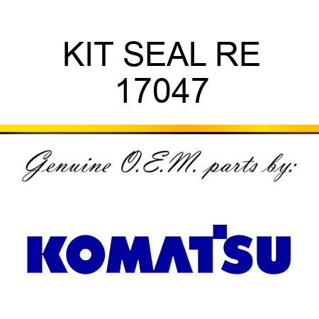 KIT, SEAL RE 17047