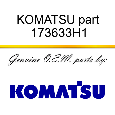 KOMATSU part 173633H1