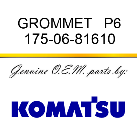 GROMMET   P6 175-06-81610
