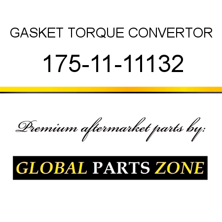 GASKET, TORQUE CONVERTOR 175-11-11132