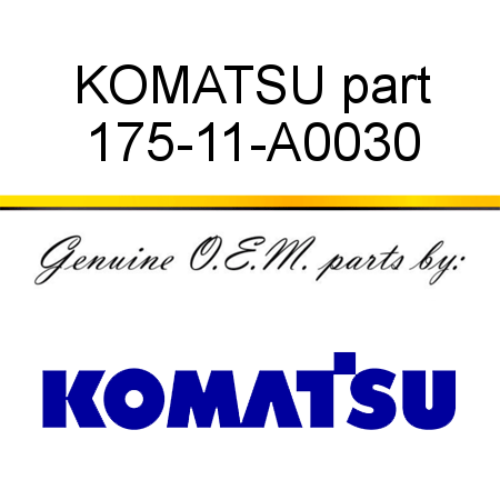 KOMATSU part 175-11-A0030
