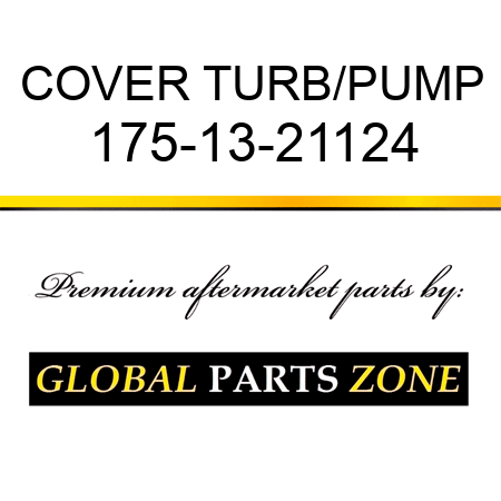 COVER TURB/PUMP 175-13-21124