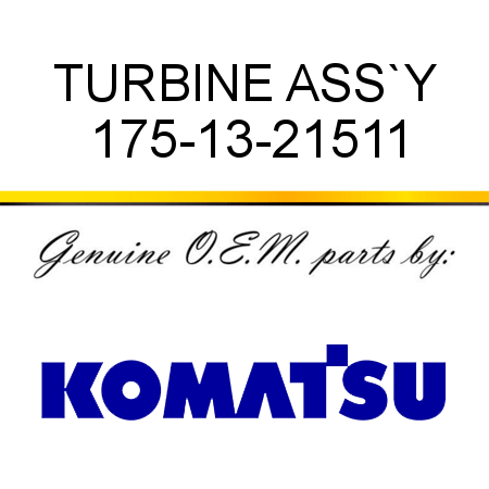 TURBINE ASS`Y 175-13-21511