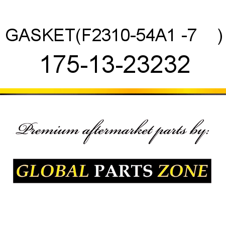 GASKET,(F2310-54A1 -7    ) 175-13-23232