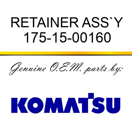 RETAINER ASS`Y 175-15-00160
