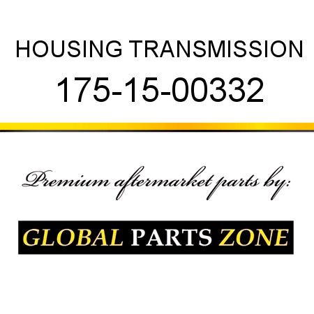 HOUSING, TRANSMISSION 175-15-00332