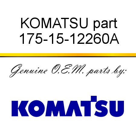 KOMATSU part 175-15-12260A