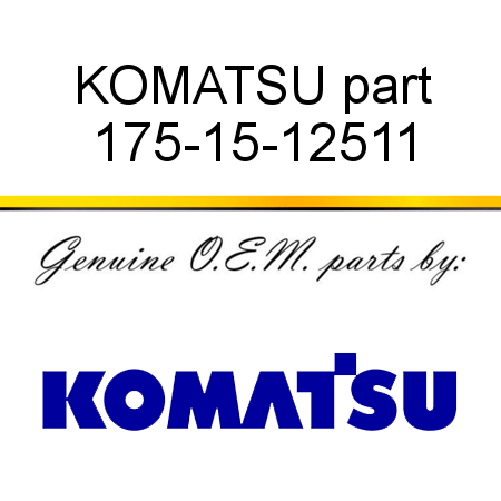 KOMATSU part 175-15-12511