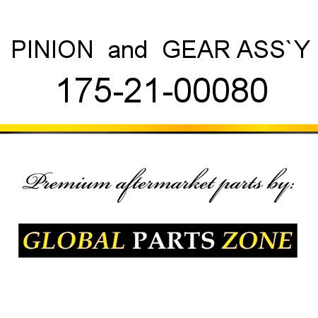 PINION & GEAR ASS`Y 175-21-00080
