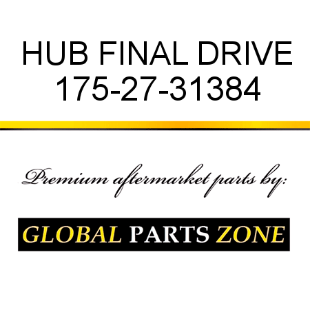 HUB, FINAL DRIVE 175-27-31384