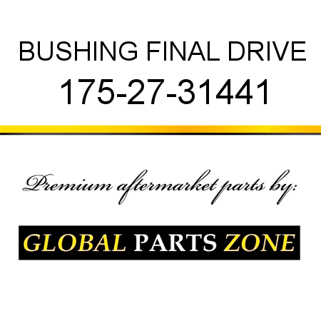 BUSHING, FINAL DRIVE 175-27-31441