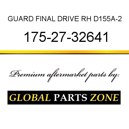 GUARD, FINAL DRIVE RH D155A-2 175-27-32641