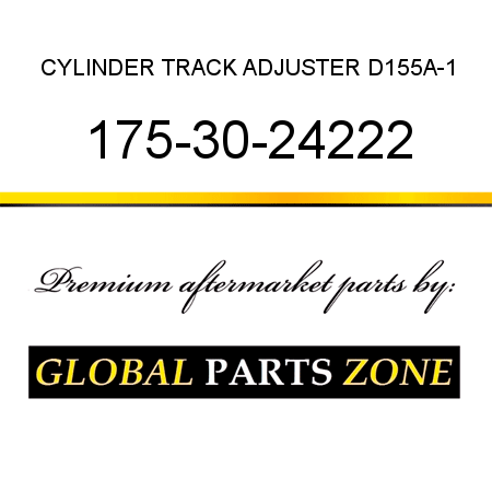 CYLINDER, TRACK ADJUSTER D155A-1 175-30-24222