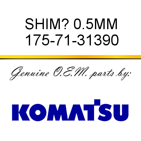 SHIM? 0.5MM 175-71-31390