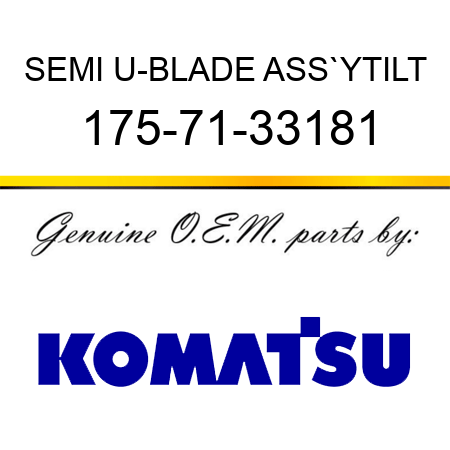SEMI U-BLADE ASS`Y,TILT 175-71-33181