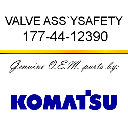 VALVE ASS`Y,SAFETY 177-44-12390