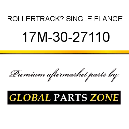ROLLER,TRACK? SINGLE FLANGE 17M-30-27110