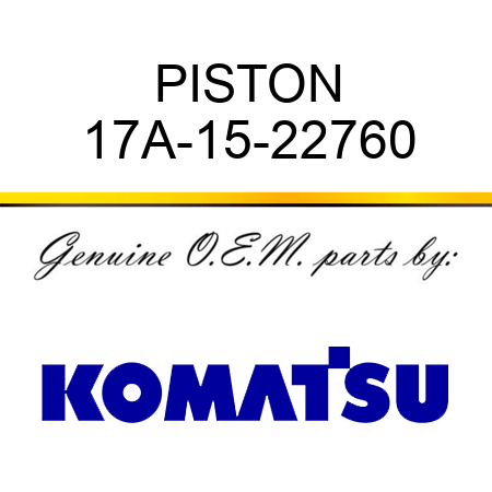 PISTON 17A-15-22760