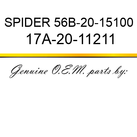 SPIDER 56B-20-15100 17A-20-11211