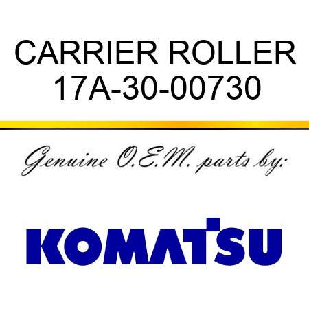 CARRIER ROLLER 17A-30-00730