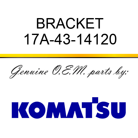 BRACKET 17A-43-14120