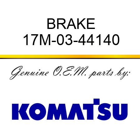 BRAKE 17M-03-44140