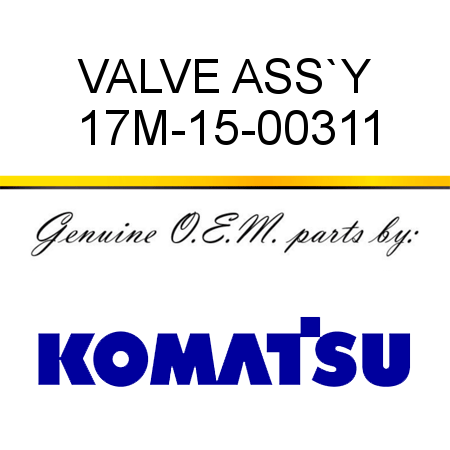 VALVE ASS`Y 17M-15-00311