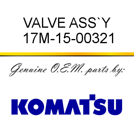 VALVE ASS`Y 17M-15-00321