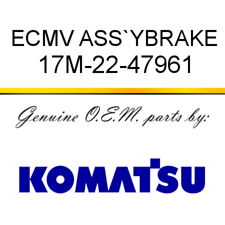 ECMV ASS`Y,BRAKE 17M-22-47961